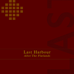 Last Harbour -  After The Flatlands